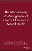 Measurement & Management of Clinical Outcomes in Mental Health