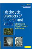 Histiocytic Disorders of Children and Adults