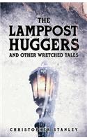 Lamppost Huggers and Other Wretched Tales