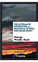 The Automatic Instructor, A Practical System for Home Study
