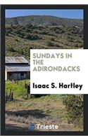 SUNDAYS IN THE ADIRONDACKS
