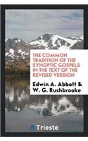 The Common Tradition of the Synoptic Gospels in the Text of the Revised Version