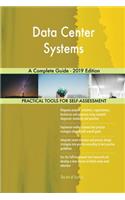 Data Center Systems A Complete Guide - 2019 Edition