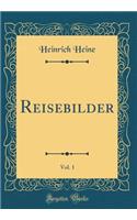 Reisebilder, Vol. 1 (Classic Reprint)