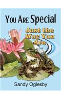 You Are Special Just the Way You Are