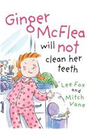 Ginger McFlea Will Not Clean Her Teeth