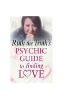 Ruth The Truth'S Psychic Guide