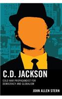 C.D. Jackson: Cold War Propagandist for Democracy and Globalism