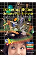 Forces and Motion Science Fair Projects: Using Water Balloons, Pulleys, and Other Stuff
