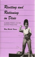 Riveting and Rationing in Dixie