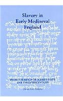 Slavery in Early Mediaeval England from the Reign of Alfred Until the Twelfth Century