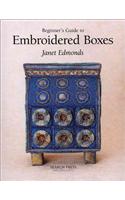Beginner's Guide to Embroidered Boxes: (Beginner's Guide to Needlecrafts)