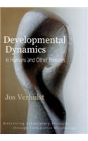 Developmental Dynamics in Humans and Other Primates