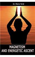 Magnetism and Energetic Ascent