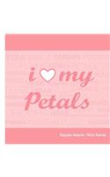 i love my petals