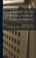 Report of an Investigation of Electrosmosis