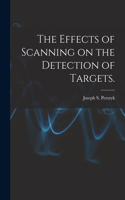 Effects of Scanning on the Detection of Targets.