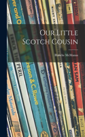 Our Little Scotch Cousin