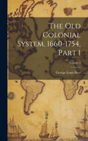 Old Colonial System, 1660-1754, Part 1; Volume 2