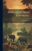 Friends Worth Knowing