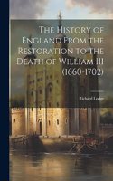 History of England From the Restoration to the Death of William III (1660-1702)