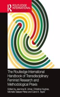 Routledge International Handbook of Transdisciplinary Feminist Research and Methodological Praxis