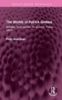 The Worlds of Patrick Geddes
