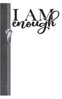 I Am Enough: Writing Journal With Lined Pages For Notes, Planning And Organizing For Women And Teens