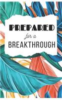 Prepared For A Breakthrough