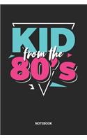 Kid From The 80s Notebook