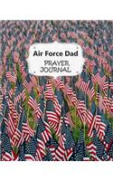 Air Force Dad Prayer Journal: 60 days of Guided Prompts and Scriptures For a Closer Walk With God Field of Flags