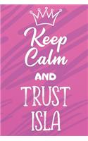 Keep Calm And Trust Isla