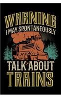 Warning I May Spontaneously Talk About Trains