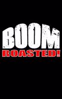 Boom Roasted!: Personal Writing Journal/Notebook for the Office