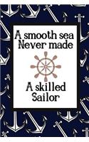 A Smooth Sea Never Made A Skilled Sailor