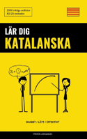 Lär dig Katalanska - Snabbt / Lätt / Effektivt: 2000 viktiga ordlistor