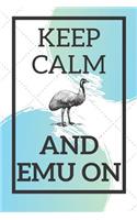 Keep Calm And Emu On: Emu Composition Notebook 120 (6 X 9)
