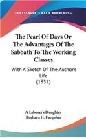 The Pearl of Days or the Advantages of the Sabbath to the Working Classes