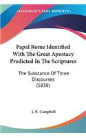 Papal Rome Identified With The Great Apostacy Predicted In The Scriptures
