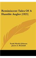 Reminiscent Tales Of A Humble Angler (1921)