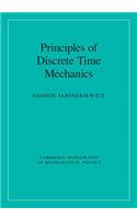 Principles of Discrete Time Mechanics