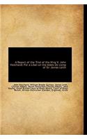A Report of the Trial of the King V. John Hatchard: For a Libel on the Aides-de-Camp of Sir James Le