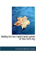 Building the New Rapid Transit System of New York City