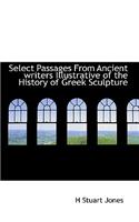 Select Passages from Ancient Writers Illustrative of the History of Greek Sculpture