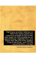 Fighting by Southern Federals, in Which the Author Places the Numerical Strength of the Armies That