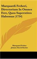 Marquardi Freheri, Directorium in Omnes Fere, Quos Superstites Habemus (1734)