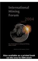 International Mining Forum 2004, New Technologies in Underground Mining, Safety in Mines