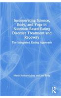 Incorporating Science, Body, and Yoga in Nutrition-Based Eating Disorder Treatment and Recovery