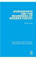 Wordsworth and Beginnings of Modern Poetry