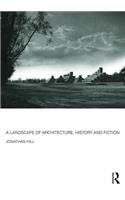 Landscape of Architecture, History and Fiction